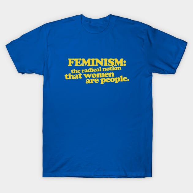 Feminism defined T-Shirt by bubbsnugg